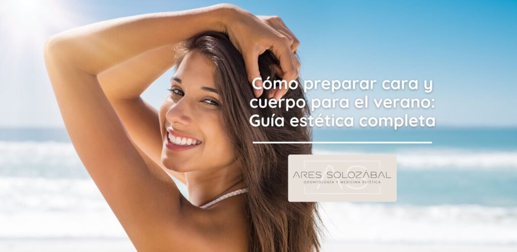cómo preparar cara y cuerpo para el verano guía estética completa