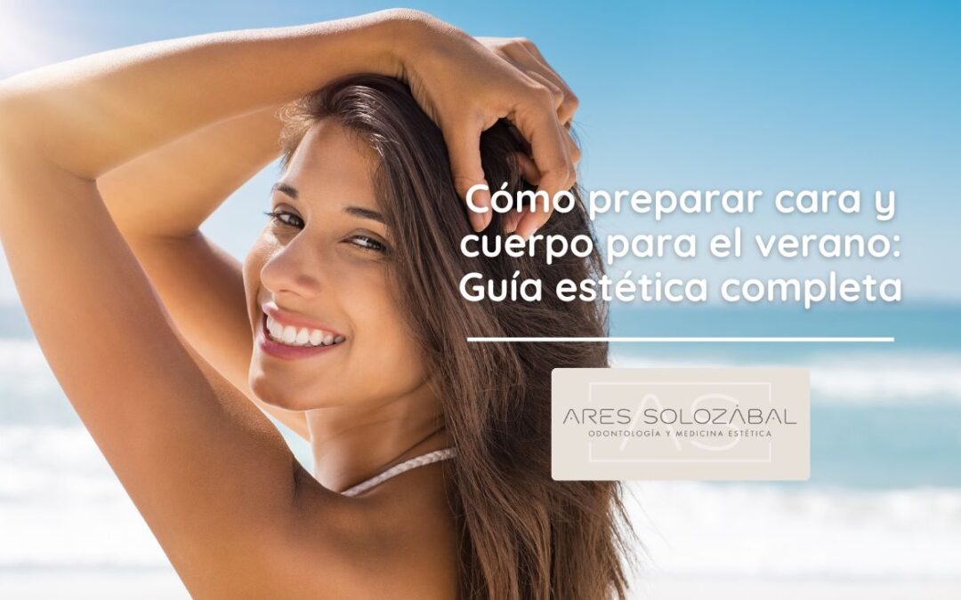 Cómo preparar cara y cuerpo para el verano: guía estética desde Chamberí