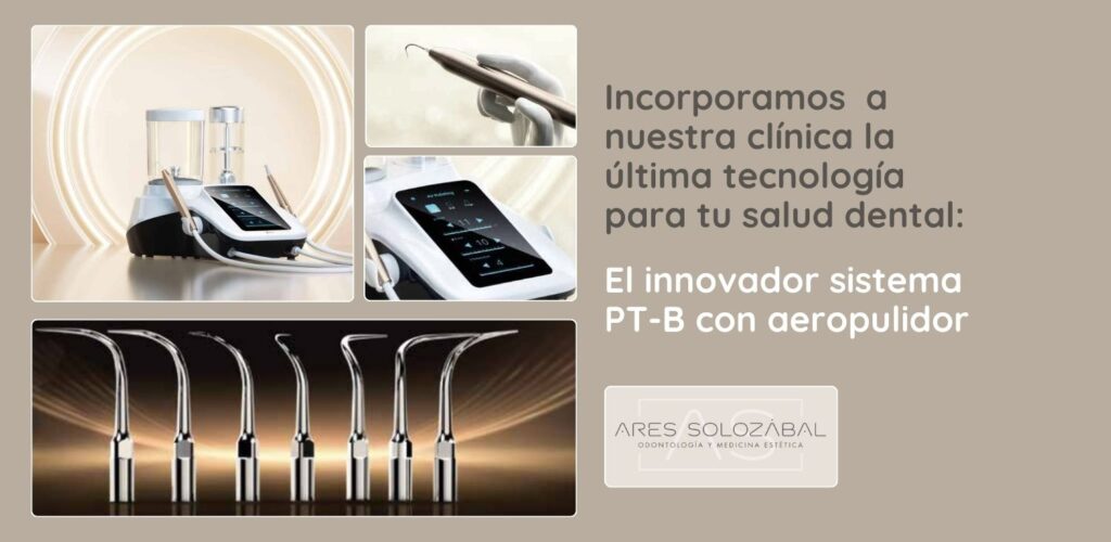 sistema PT-B con aeropulidor para tu salud dental. Tecnología avanzada en Ares Solozábal, clínica dental en Chamberí. Dentistas en Madrid