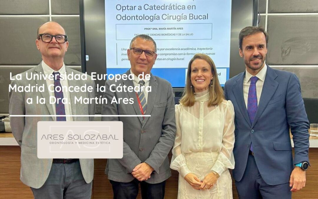 La Universidad Europea de Madrid Concede la Cátedra en Odontología Cirugía bucal a la Dra. Martín Ares