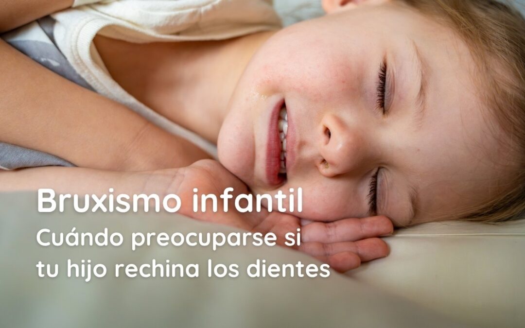 bruxismo infantil cuándo preocuparte si tu hijo rechina los dientes